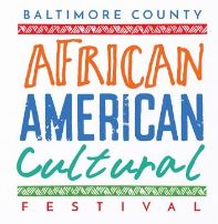BALTIMORE COUNTY AFRICAN AMERICAN CULTURAL FESTIVAL